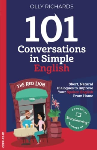 101 Conversations in Simple English: Short Natural Dialogues to Boost Your Confidence & Improve Your Spoken English (101 Conversations in English)