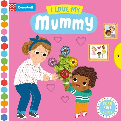 I Love My Mummy (Campbell Busy Books) [Board book]