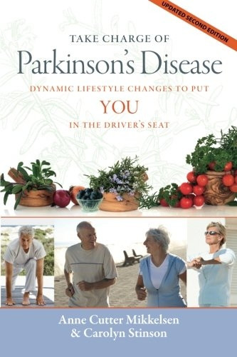 Take Charge of Parkinson's Disease: Dynamic Lifestyle Changes to Put You in the Driver's Seat