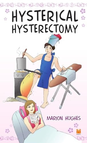 Hysterical Hysterectomy