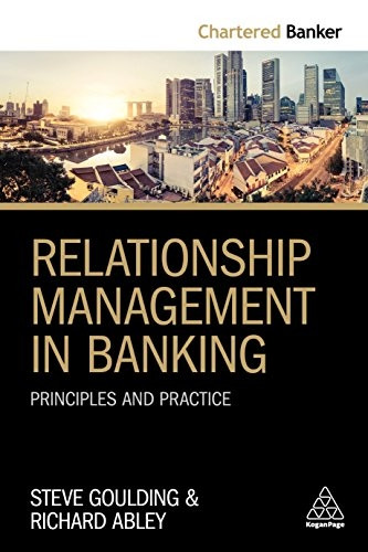 Relationship Management in Banking: Principles and Practice (Chartered Banker Series)