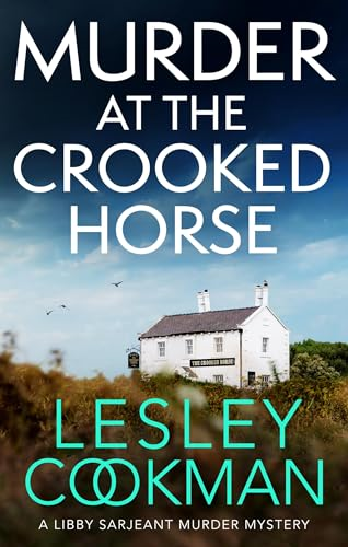 Murder at the Crooked  Horse: A gripping whodunnit  set in the English  countryside (Libby Sarjeant  Murder Mystery Series A)