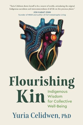 Flourishing Kin: Indigenous  Foundations for Collective  Well-Being