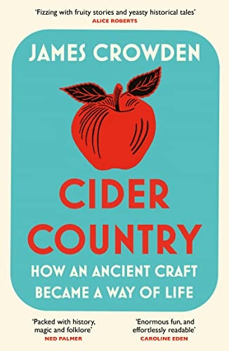 Cider Country: How an Ancient Craft Became a Way of Life