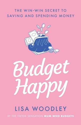 Budget Happy: the win-win secret to saving and spending money