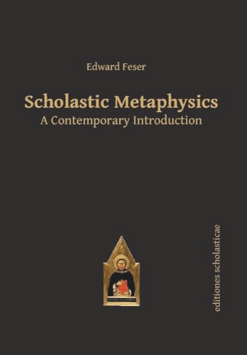 Scholastic Metaphysics: A Contemporary Introduction