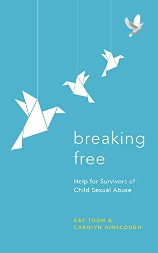 Breaking Free: Help for Survivors of Child Sexual Abuse