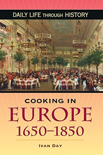 Cooking in Europe 1650-1850 (Greenwood Press Daily Life Through History)