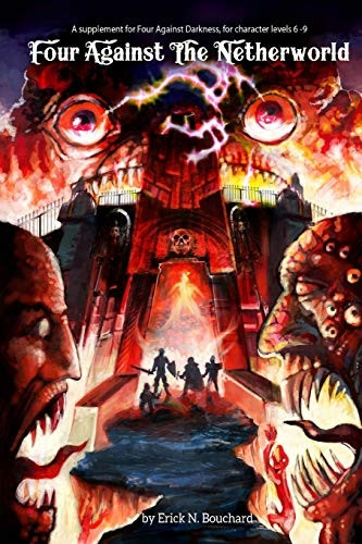Four Against the Netherworld: A Supplement for Four Against Darkness, for Character Levels 6-9