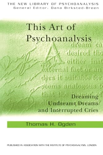 This Art of Psychoanalysis (New Library of Psychoanalysis)