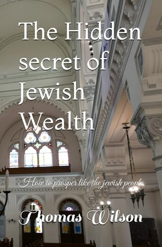 The Hidden secret of Jewish Wealth: How to prosper like the jewish people