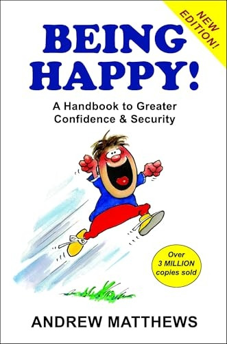 Being Happy!: A Handbook to Greater Confidence and Security