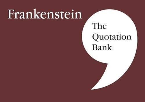 The Quotation Bank: Frankenstein GCSE Revision and Study Guide for English Literature 9-1 (The Quotation Bank)