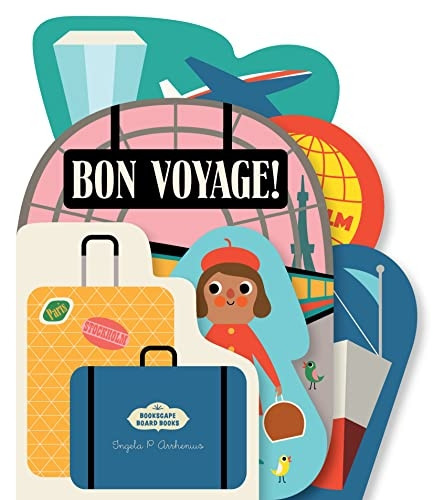 Bookscape Board Books: Bon Voyage! [Board book]