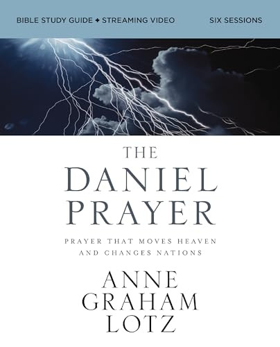 The Daniel Prayer Bible Study Guide Plus Streaming Video: Prayer That Moves Heaven and Changes Nations