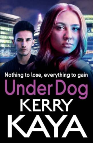 Under Dog: A gritty, gripping gangland thriller from Kerry Kaya (Carter Brothers)