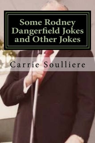 Some Rodney Dangerfield Jokes and Other Jokes