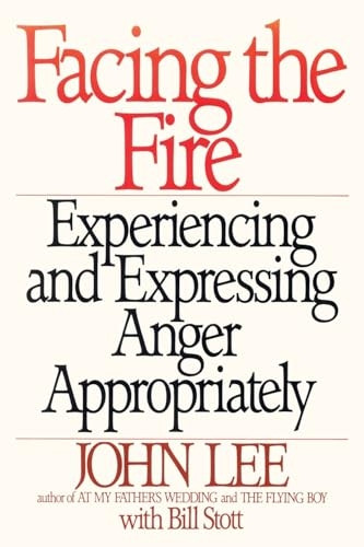 Facing the Fire: Experiencing and Expressing Anger Appropriately