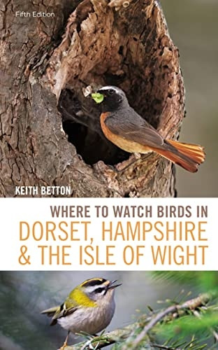 Where to Watch Birds in Dorset, Hampshire and the Isle of Wight: 5th Edition (Where to Watch Birds)