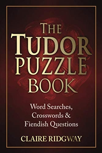 The Tudor Puzzle Book: Word Searches, Crosswords and Fiendish Questions