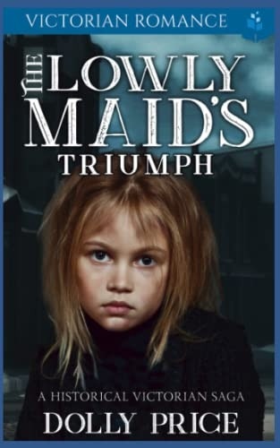 The Lowly Maid's Triumph