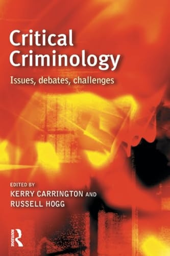 Critical Criminology: Issues, Debates, Challenges