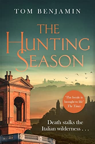 The Hunting Season: Death stalks the Italian Wilderness in this gripping crime thriller (Daniel Leicester)