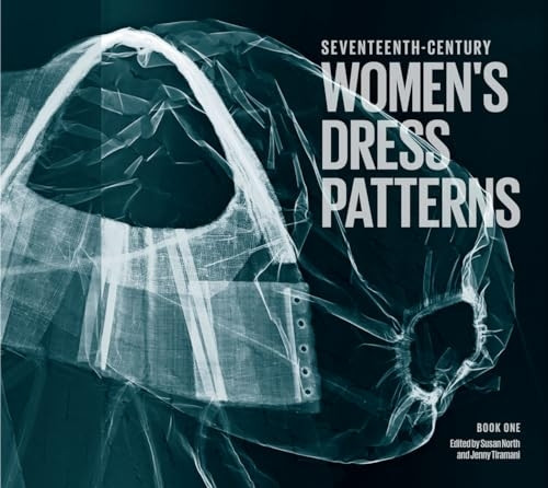 Seventeenth-Century Womens Dress Patterns: Book 1