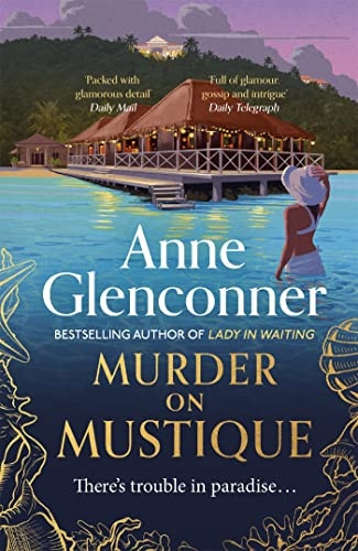 Murder On Mustique: from the author of the bestselling memoir Lady in Waiting