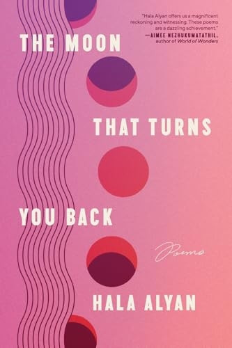 The Moon That Turns You Back: Poems