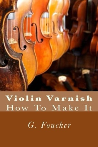 Violin Varnish: How to Make It