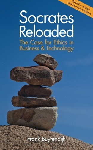 Socrates Reloaded: The Case for Ethics in Business & Technology