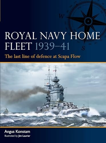 Royal Navy Home Fleet 1939-41: The last line of defence at Scapa Flow