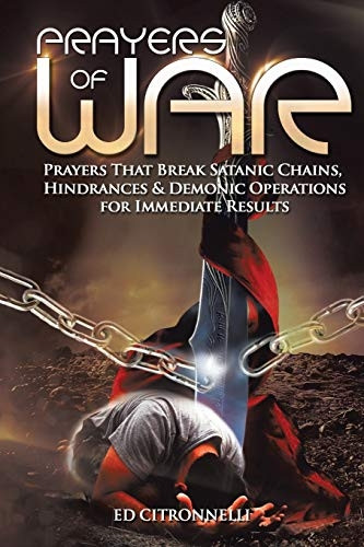 Prayers of War: Prayers  - That Break Satanic Chains,  - Hindrances & Demonic  - Operations