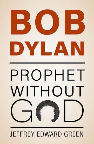 Bob Dylan: Prophet Without  God
