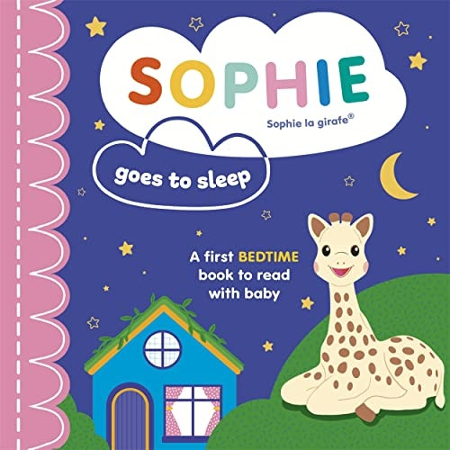Sophie la girafe: Sophie Goes to Sleep (Sophie la girafe) [Board book]