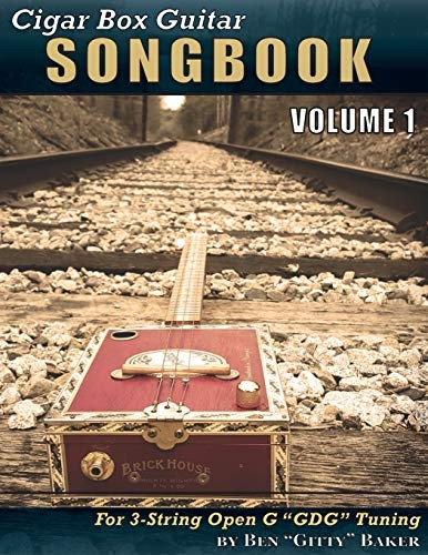 Cigar Box Guitar Songbook - Volume 1: 45 Songs Arranged for 3-String Open G