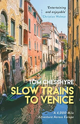 Slow Trains to Venice: A 4,000-Mile Adventure Across Europe
