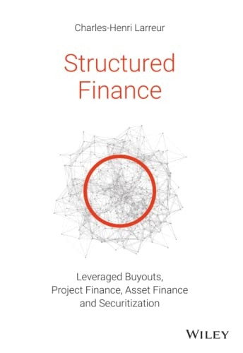 Structured Finance Lbos, Project Finance, Asset Finance and Securitization