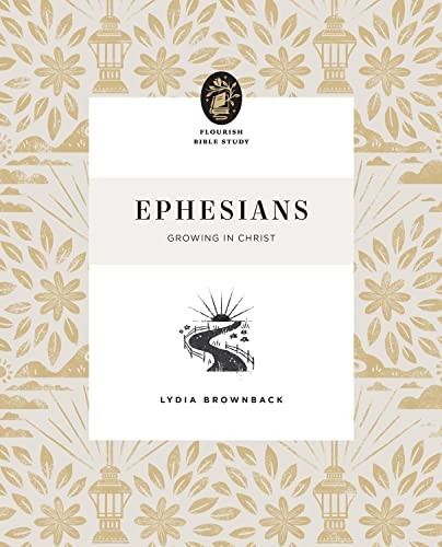 Ephesians: Growing in Christ (Flourish Bible Study)