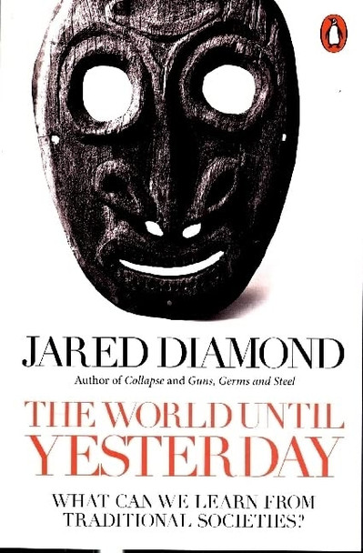 The World Until Yesterday: What Can We Learn from Traditional Societies?