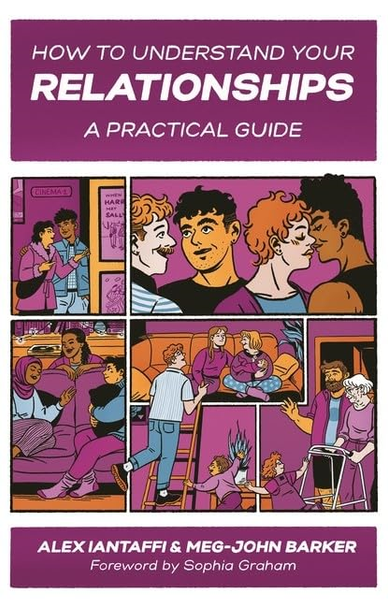 How to Understand Your  Relationships: A Practical  Guide