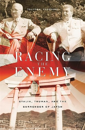 Racing the Enemy: Stalin, Truman, and the Surrender of Japan [Large Print]