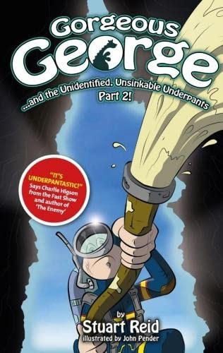 Gorgeous George and the  - Unidentified Unsinkable  - Underpants Part 2 (New  - Gorgeous George Series The)