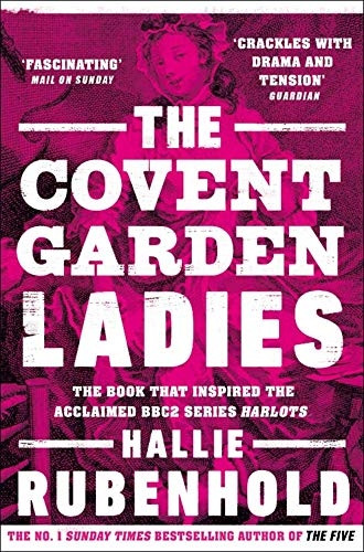The Covent Garden Ladies: the book that inspired BBC2's 'Harlots'