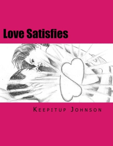 Love Satisfies: How to have infinite non-ejaculatory orgasms  (Dry orgasms, Energy orgasms, Male multiple orgasms...