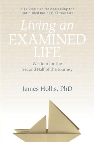 Living an Examined Life: Wisdom for the Second Half of the Journey (Paperback)