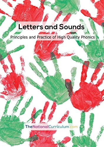 Letters and Sounds:  - Principles and Practice of  - High Quality Phonics