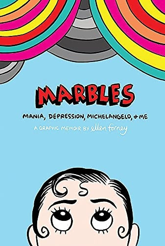 Marbles: Mania, Depression, Michelangelo and Me