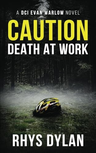 Caution Death At Work: A DCI Evan Warlow Crime Thriller (A Black Beacons British Murder Mystery)